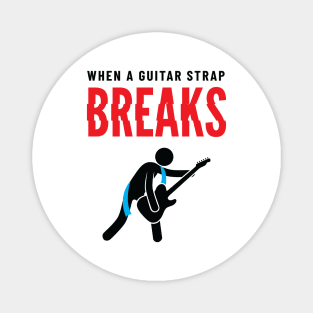 When A Guitar Strap Breaks Light Theme Magnet